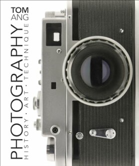 Fotografie: Geschichte. Kunst. Technik